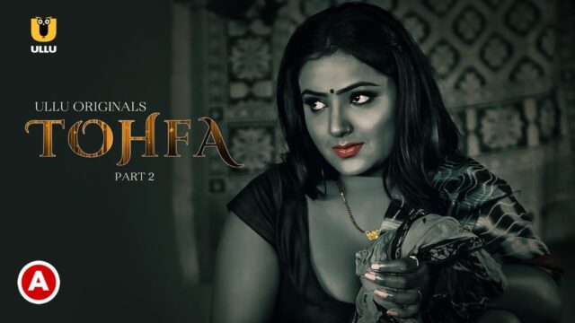 Tohfa Part 2 Ullu Hindi Hot Web Series