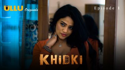 Khidki Episode 1 Ullu Hindi Hot Web Series