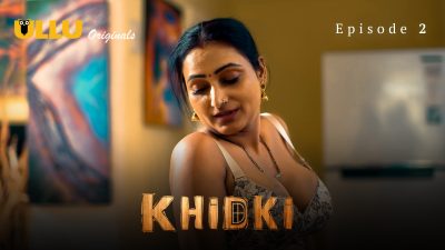 Khidki Episode 2 Ullu Hindi Hot Web Series