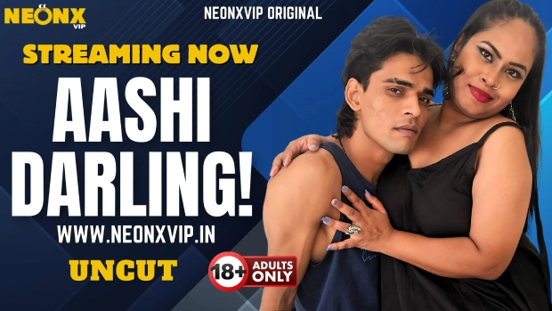 Aashi Darling NeonX Hindi Hot Short Film