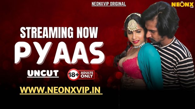 Pyaas Neonx Hindi Hot Short Film